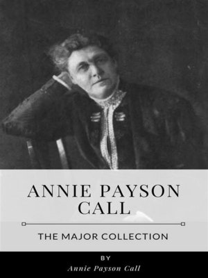 cover image of Annie Payson Call &#8211; the Major Collection